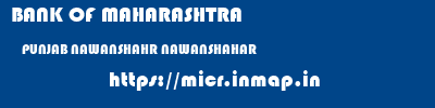 BANK OF MAHARASHTRA  PUNJAB NAWANSHAHR NAWANSHAHAR   micr code